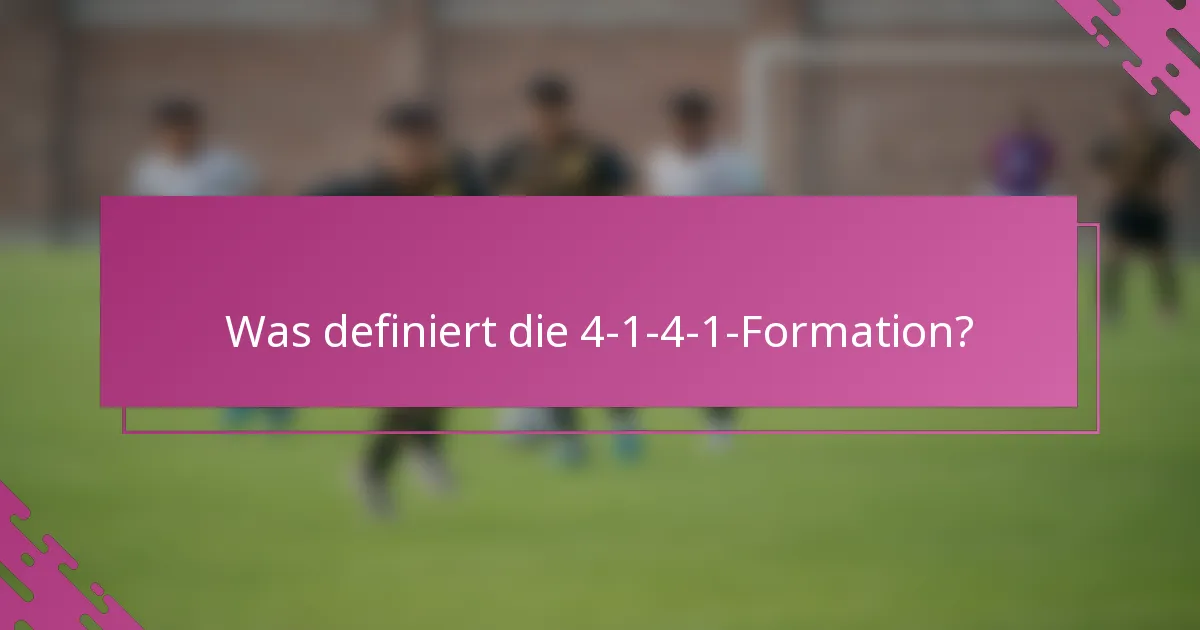 Was definiert die 4-1-4-1-Formation?