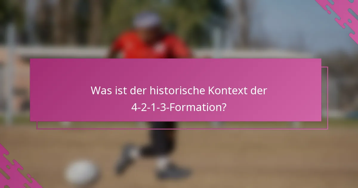 Was ist der historische Kontext der 4-2-1-3-Formation?
