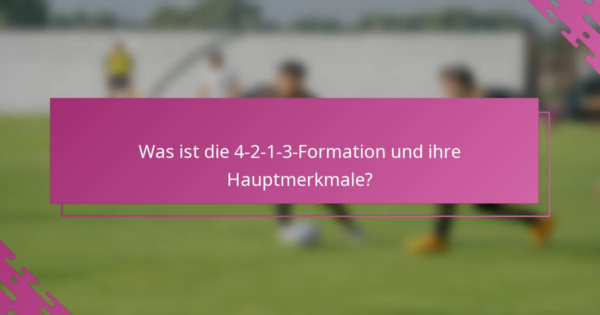 Was ist die 4-2-1-3-Formation und ihre Hauptmerkmale?